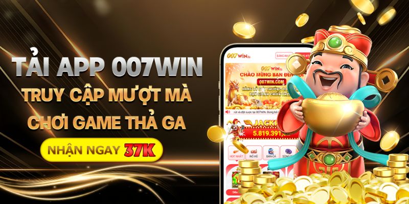 Khuyến mãi 007Win tặng tiền cho thành viên giải trí trên app